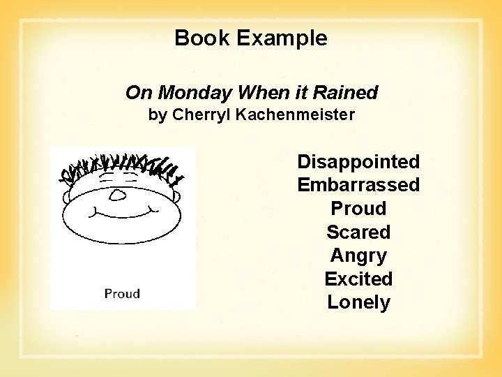 Book Example On Monday When it Rained by Cherryl Kachenmeister Disappointed Embarrassed Proud Scared