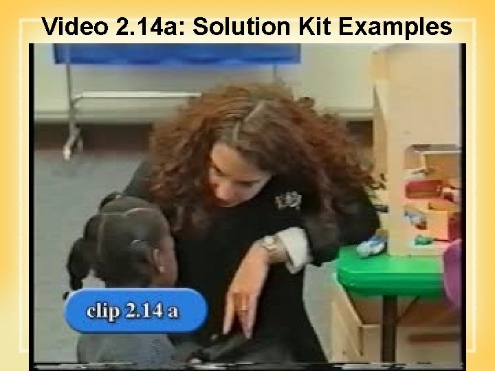 Video 2. 14 a: Solution Kit Examples 