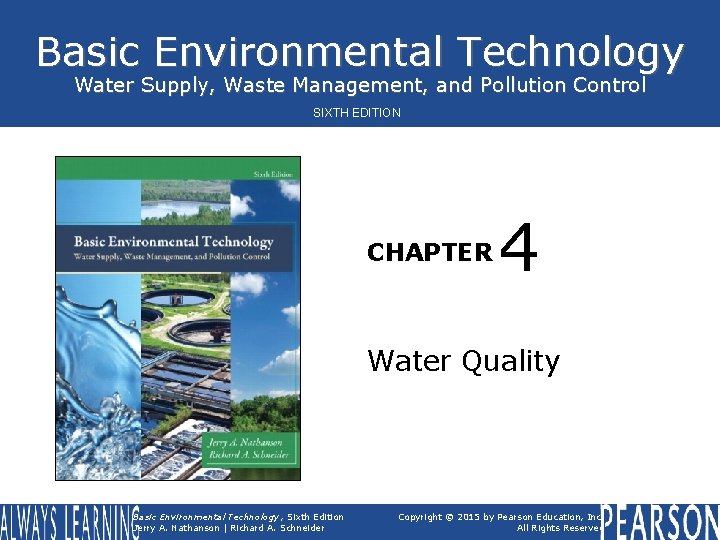 Basic Environmental Technology Water Supply, Waste Management, and Pollution Control SIXTH EDITION CHAPTER 4