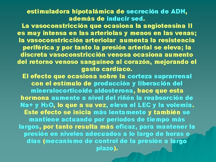 estimuladora hipotalámica de secreción de ADH, además de inducir sed. La vasoconstricción que ocasiona estimuladora hipotalámica de secreción de ADH, además de inducir sed. La vasoconstricción que ocasiona