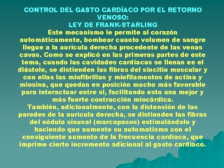 CONTROL DEL GASTO CARDÍACO POR EL RETORNO VENOSO: LEY DE FRANK-STARLING Este mecanismo le CONTROL DEL GASTO CARDÍACO POR EL RETORNO VENOSO: LEY DE FRANK-STARLING Este mecanismo le