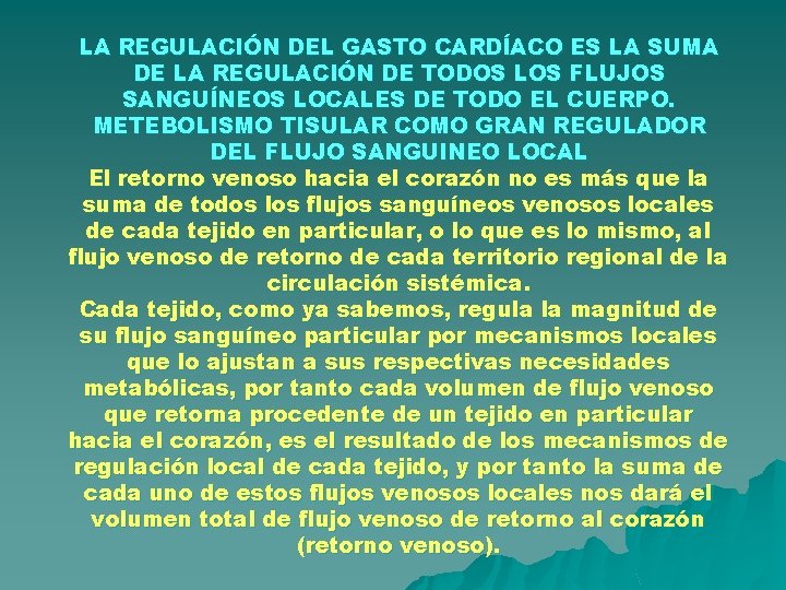 LA REGULACIÓN DEL GASTO CARDÍACO ES LA SUMA DE LA REGULACIÓN DE TODOS LOS LA REGULACIÓN DEL GASTO CARDÍACO ES LA SUMA DE LA REGULACIÓN DE TODOS LOS