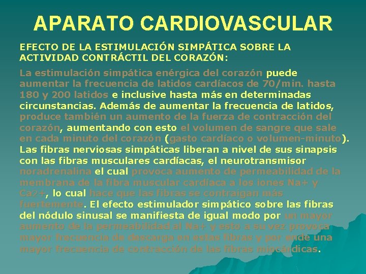APARATO CARDIOVASCULAR EFECTO DE LA ESTIMULACIÓN SIMPÁTICA SOBRE LA ACTIVIDAD CONTRÁCTIL DEL CORAZÓN: La APARATO CARDIOVASCULAR EFECTO DE LA ESTIMULACIÓN SIMPÁTICA SOBRE LA ACTIVIDAD CONTRÁCTIL DEL CORAZÓN: La