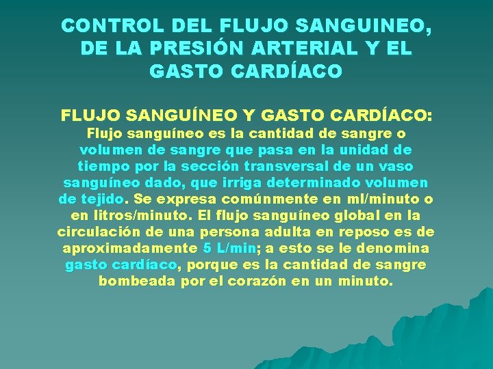CONTROL DEL FLUJO SANGUINEO, DE LA PRESIÓN ARTERIAL Y EL GASTO CARDÍACO FLUJO SANGUÍNEO CONTROL DEL FLUJO SANGUINEO, DE LA PRESIÓN ARTERIAL Y EL GASTO CARDÍACO FLUJO SANGUÍNEO