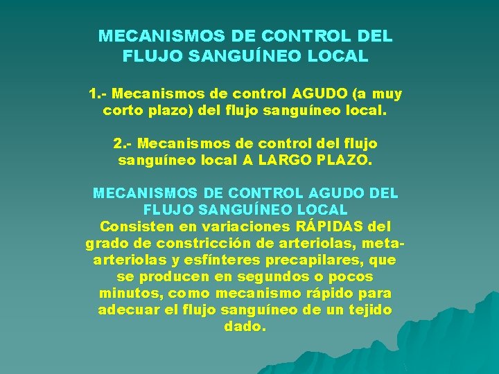 MECANISMOS DE CONTROL DEL FLUJO SANGUÍNEO LOCAL 1. - Mecanismos de control AGUDO (a MECANISMOS DE CONTROL DEL FLUJO SANGUÍNEO LOCAL 1. - Mecanismos de control AGUDO (a