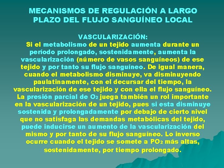 MECANISMOS DE REGULACIÓN A LARGO PLAZO DEL FLUJO SANGUÍNEO LOCAL VASCULARIZACIÓN: Si el metabolismo MECANISMOS DE REGULACIÓN A LARGO PLAZO DEL FLUJO SANGUÍNEO LOCAL VASCULARIZACIÓN: Si el metabolismo