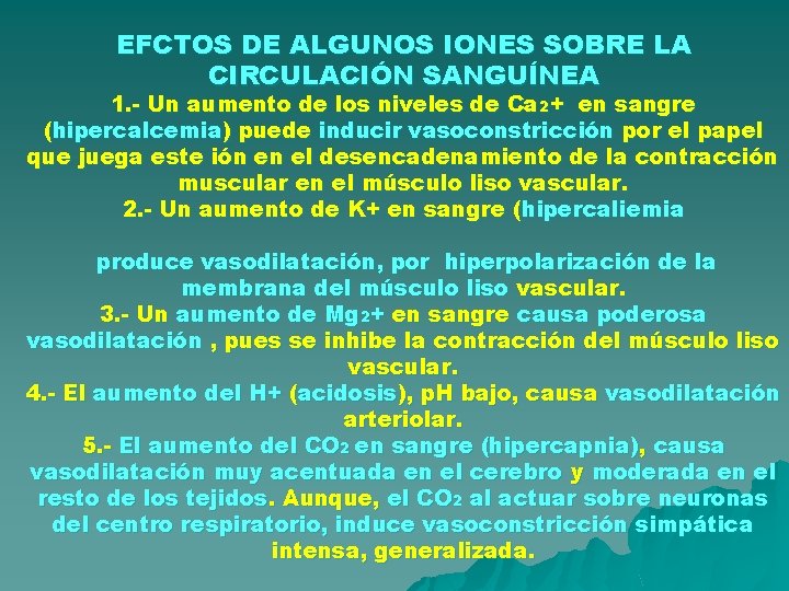 EFCTOS DE ALGUNOS IONES SOBRE LA CIRCULACIÓN SANGUÍNEA 1. - Un aumento de los EFCTOS DE ALGUNOS IONES SOBRE LA CIRCULACIÓN SANGUÍNEA 1. - Un aumento de los