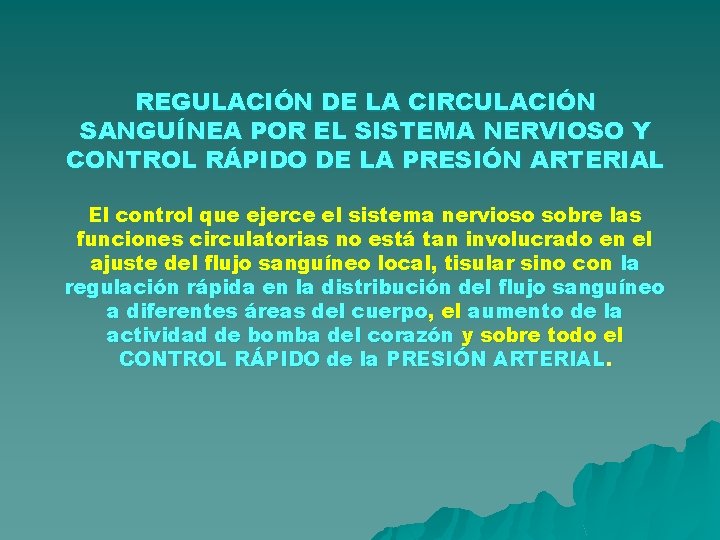 REGULACIÓN DE LA CIRCULACIÓN SANGUÍNEA POR EL SISTEMA NERVIOSO Y CONTROL RÁPIDO DE LA REGULACIÓN DE LA CIRCULACIÓN SANGUÍNEA POR EL SISTEMA NERVIOSO Y CONTROL RÁPIDO DE LA