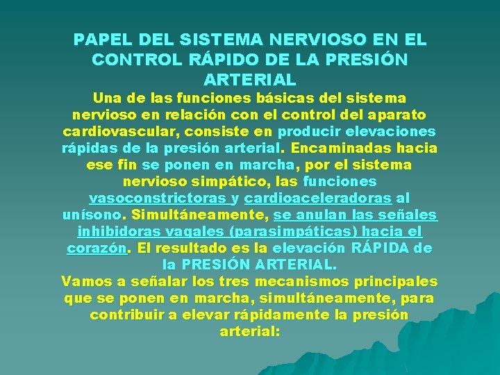 PAPEL DEL SISTEMA NERVIOSO EN EL CONTROL RÁPIDO DE LA PRESIÓN ARTERIAL Una de PAPEL DEL SISTEMA NERVIOSO EN EL CONTROL RÁPIDO DE LA PRESIÓN ARTERIAL Una de