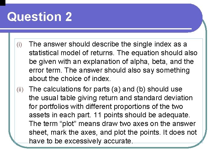 Question 2 The answer should describe the single index as a statistical model of