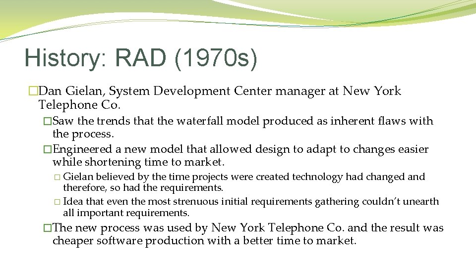 History: RAD (1970 s) �Dan Gielan, System Development Center manager at New York Telephone