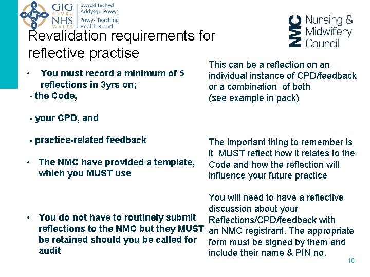 Revalidation requirements for reflective practise • You must record a minimum of 5 reflections