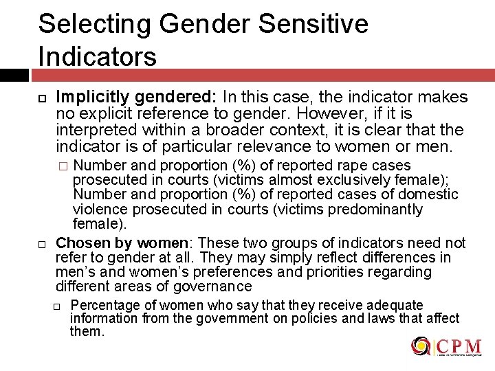 Selecting Gender Sensitive Indicators Implicitly gendered: In this case, the indicator makes no explicit