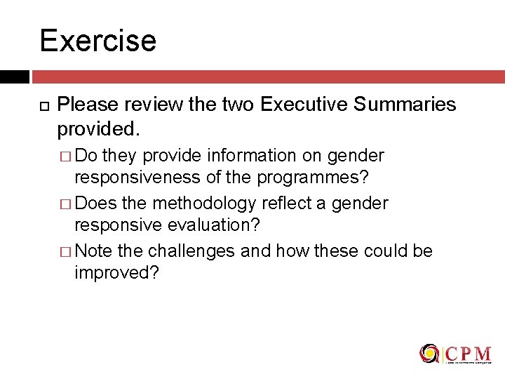 Exercise Please review the two Executive Summaries provided. � Do they provide information on