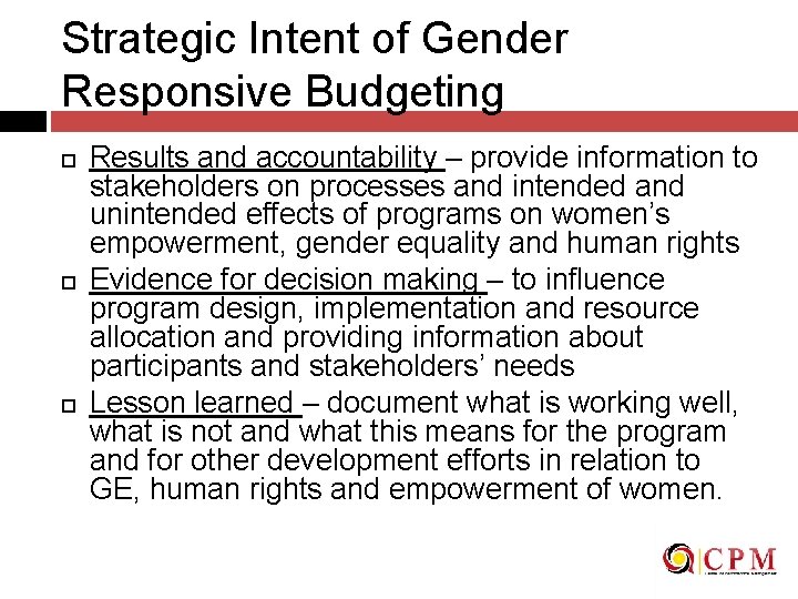 Strategic Intent of Gender Responsive Budgeting Results and accountability – provide information to stakeholders