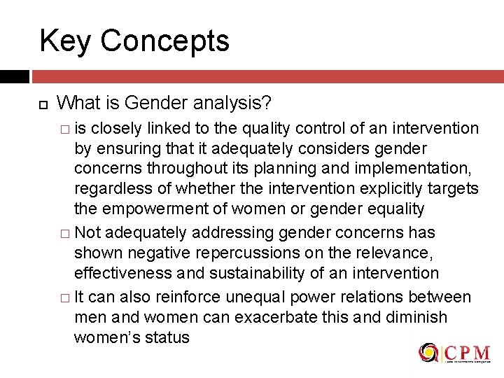 Key Concepts What is Gender analysis? � is closely linked to the quality control
