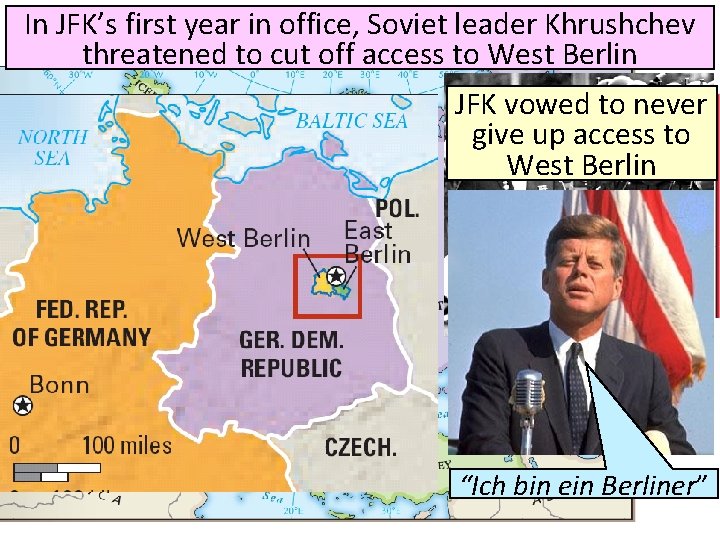 In JFK’s first year in office, Soviet leader Khrushchev threatened to cut off access