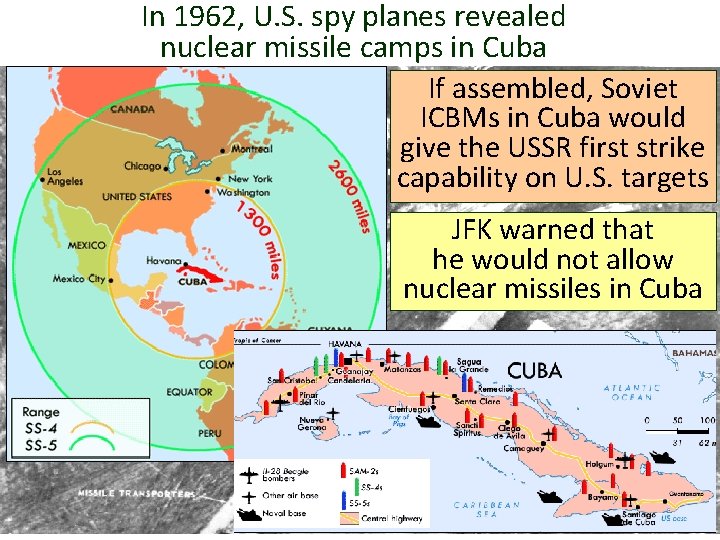 In 1962, U. S. spy planes revealed nuclear missile camps in Cuba If assembled,