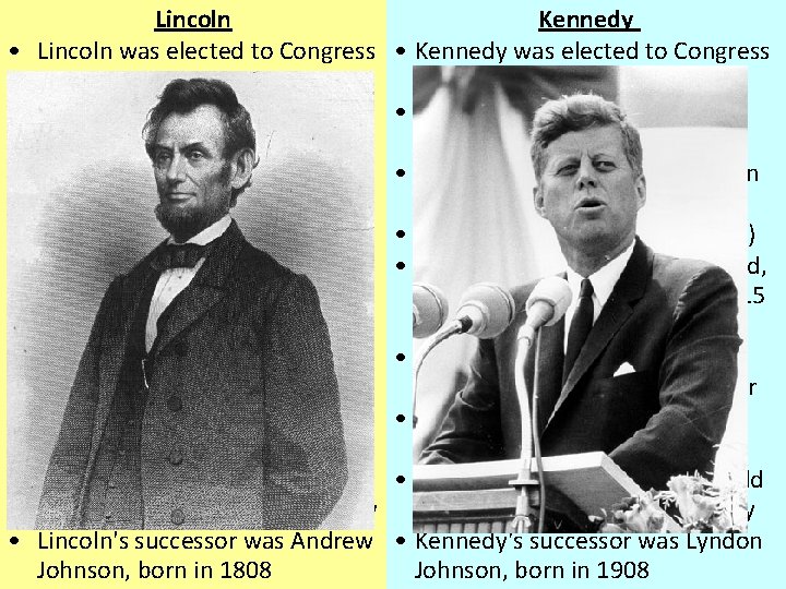  • • • Lincoln was elected to Congress in 1846 & as President