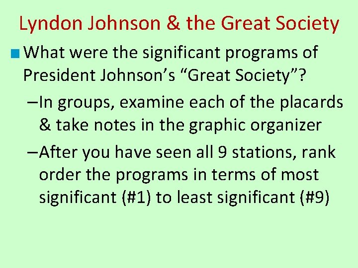 Lyndon Johnson & the Great Society ■ What were the significant programs of President