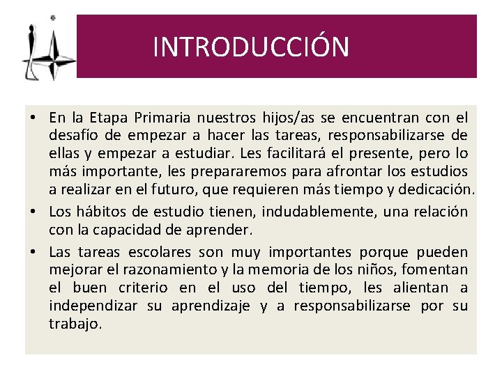 INTRODUCCIÓN • En la Etapa Primaria nuestros hijos/as se encuentran con el desafío de