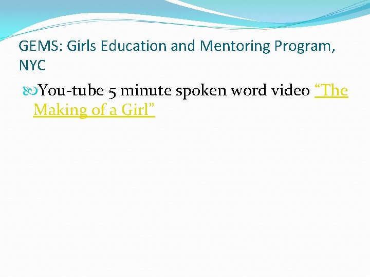 GEMS: Girls Education and Mentoring Program, NYC You-tube 5 minute spoken word video “The