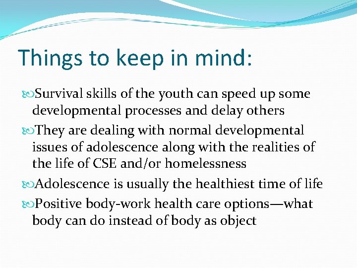 Things to keep in mind: Survival skills of the youth can speed up some