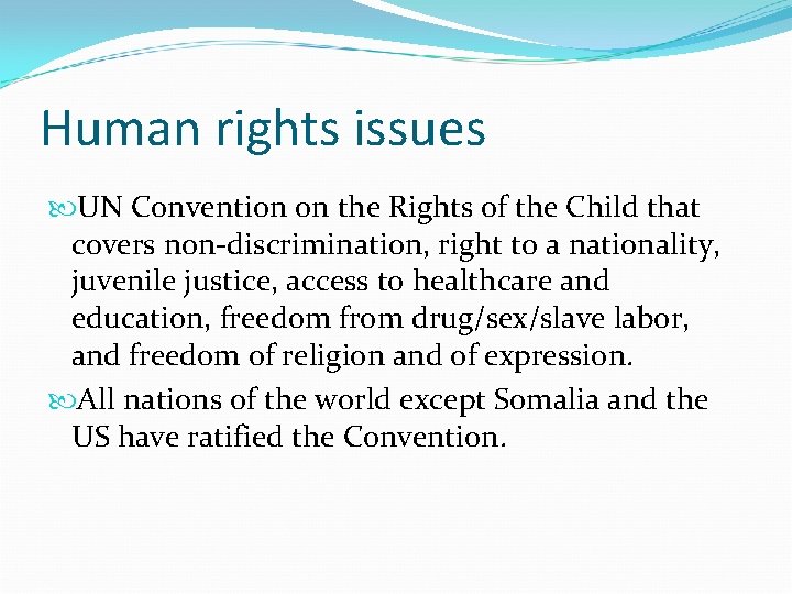 Human rights issues UN Convention on the Rights of the Child that covers non-discrimination,