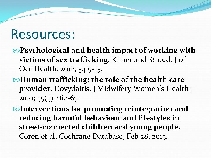 Resources: Psychological and health impact of working with victims of sex trafficking. Kliner and