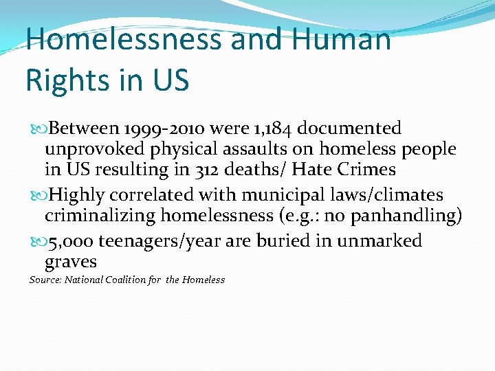 Homelessness and Human Rights in US Between 1999 -2010 were 1, 184 documented unprovoked