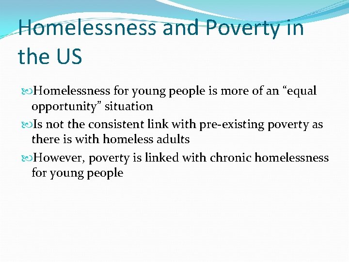 Homelessness and Poverty in the US Homelessness for young people is more of an