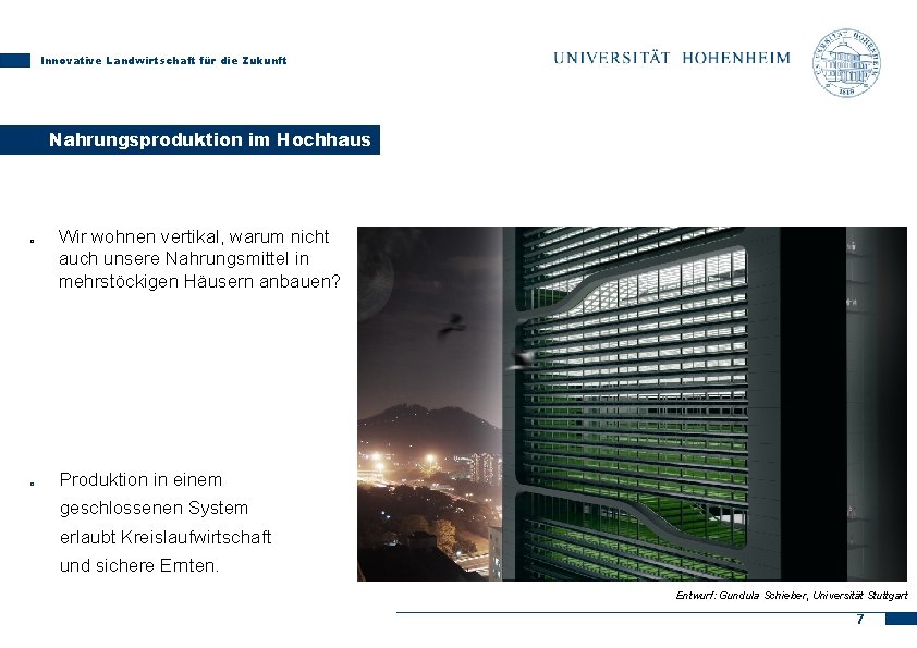 Innovative Landwirtschaft für die Zukunft Nahrungsproduktion im Hochhaus o o Wir wohnen vertikal, warum Innovative Landwirtschaft für die Zukunft Nahrungsproduktion im Hochhaus o o Wir wohnen vertikal, warum