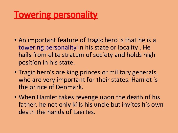 Towering personality • An important feature of tragic hero is that he is a