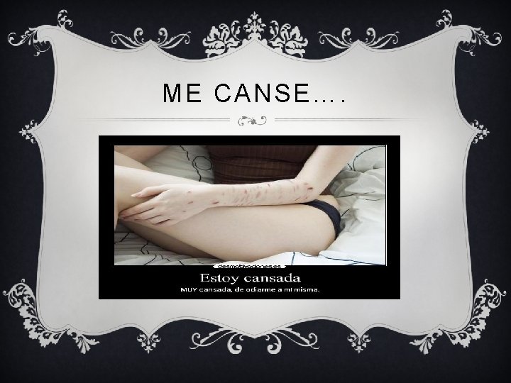 ME CANSE…. 