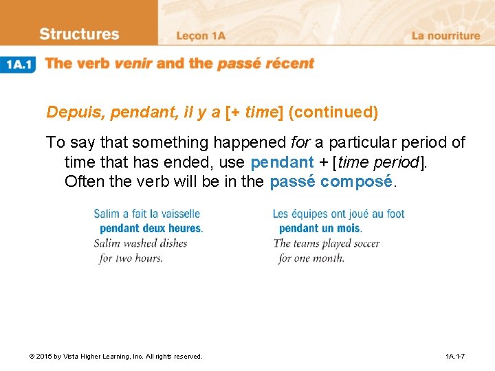 Depuis, pendant, il y a [+ time] (continued) To say that something happened for