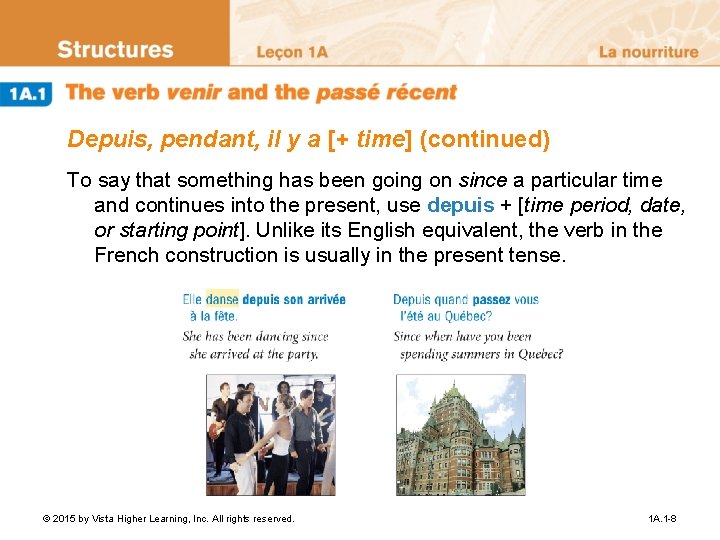 Depuis, pendant, il y a [+ time] (continued) To say that something has been