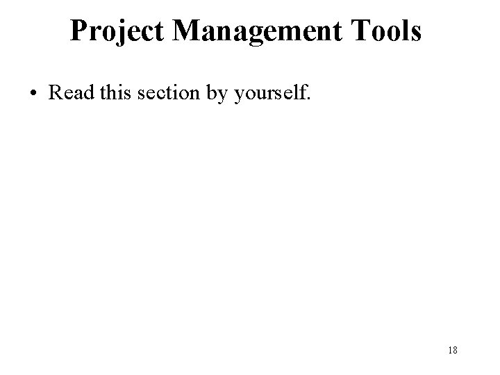 Project Management Tools • Read this section by yourself. 18 Management of Information Security,