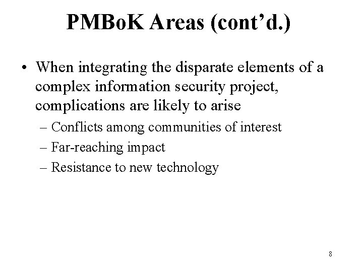 PMBo. K Areas (cont’d. ) • When integrating the disparate elements of a complex