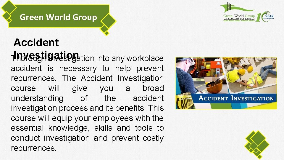 Green World Group Accident Investigation Thorough investigation into any workplace accident is necessary to