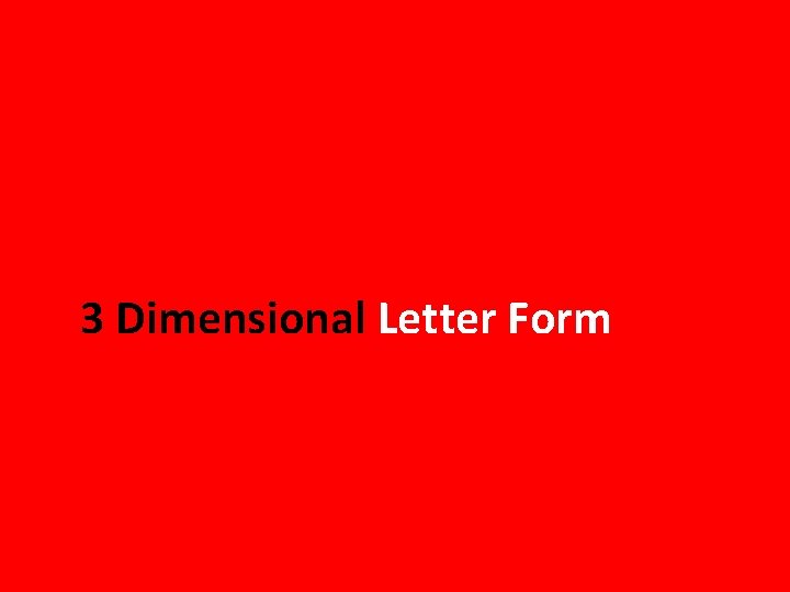 3 Dimensional Letter Form 