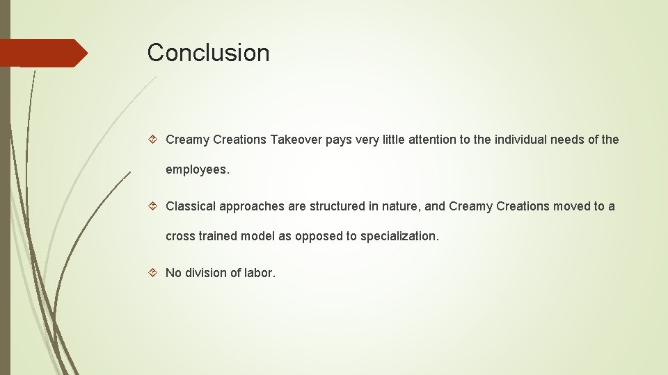 Conclusion Creamy Creations Takeover pays very little attention to the individual needs of the Conclusion Creamy Creations Takeover pays very little attention to the individual needs of the