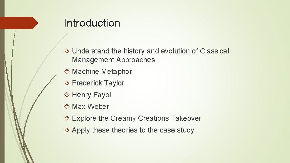 Introduction Understand the history and evolution of Classical Management Approaches Machine Metaphor Frederick Taylor Introduction Understand the history and evolution of Classical Management Approaches Machine Metaphor Frederick Taylor