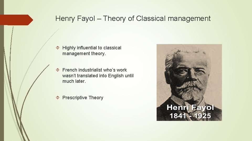 Henry Fayol – Theory of Classical management Highly influential to classical management theory. French Henry Fayol – Theory of Classical management Highly influential to classical management theory. French