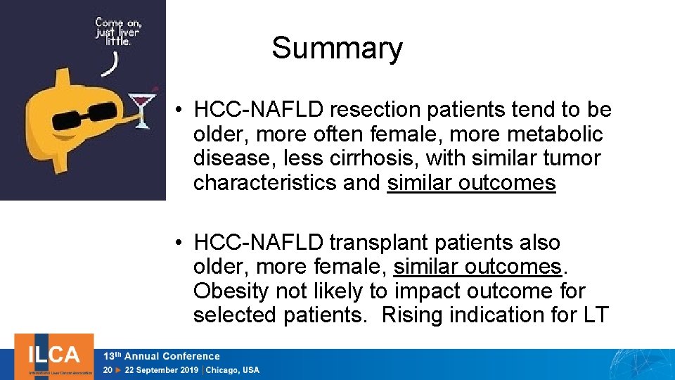 Summary • HCC-NAFLD resection patients tend to be older, more often female, more metabolic