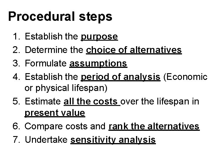 Procedural steps 1. 2. 3. 4. Establish the purpose Determine the choice of alternatives