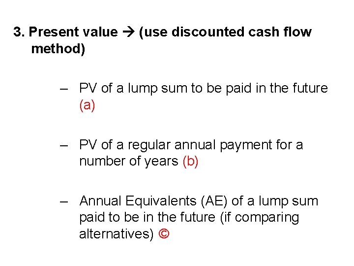 3. Present value (use discounted cash flow method) – PV of a lump sum