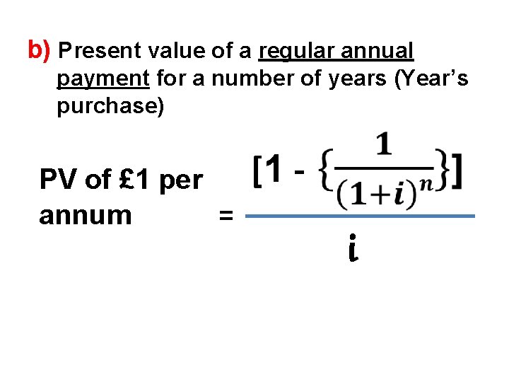 b) Present value of a regular annual payment for a number of years (Year’s