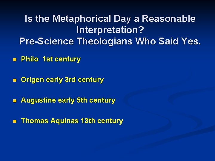Is the Metaphorical Day a Reasonable Interpretation? Pre-Science Theologians Who Said Yes. n Philo