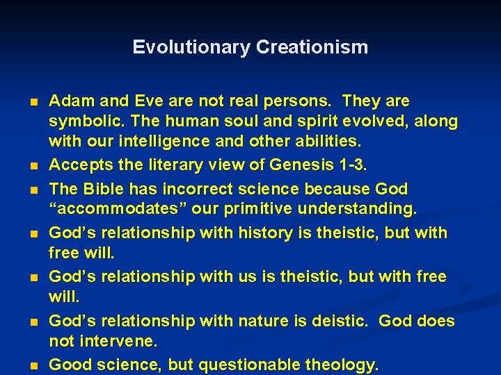 Evolutionary Creationism n n n n Adam and Eve are not real persons. They