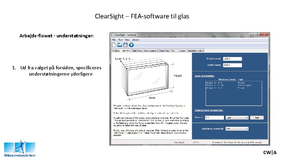 Clear. Sight – FEA-software til glas Arbejds-flowet - understøtninger: 1. Ud fra valget på